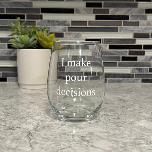 'I MAKE POUR DECISIONS'
